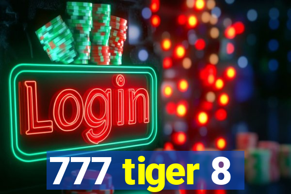 777 tiger 8